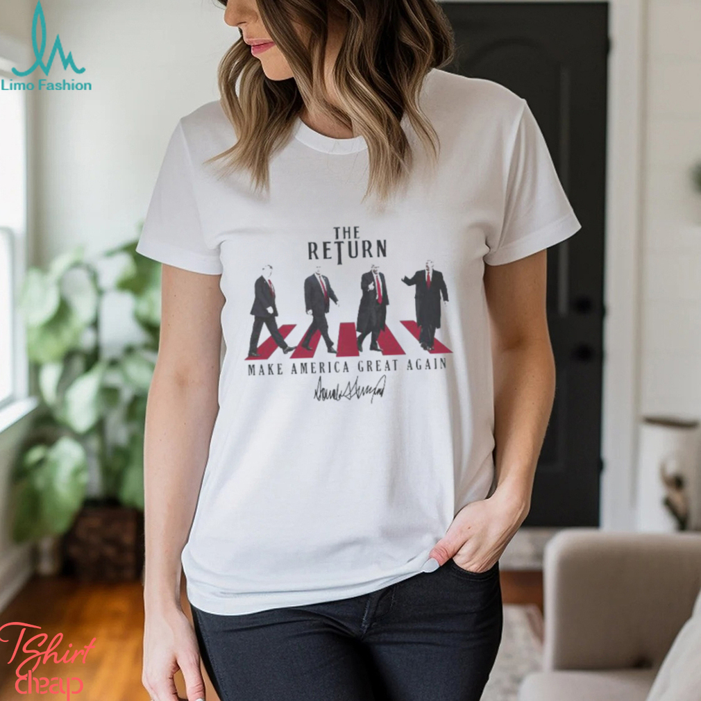 The Return Donald Trump Abbey Road Make America Great Again Shirt The Return Donald Trump Abbey Road Make America Great Again Shirt