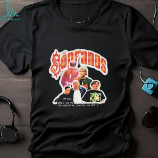 The Sopranos Can I Go To The Mudvayne Concert Or Not t shirt