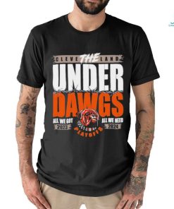 The Under Dawgs Playoff 2023 2024 Cleveland Brown All We Go All We Need Shirt