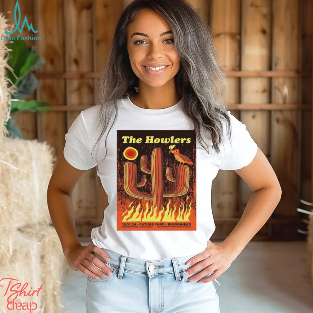 The howlers january 19 2024 future yard cic birkenhead uk poster shirt The howlers january 19 2024 future yard cic birkenhead uk poster shirt