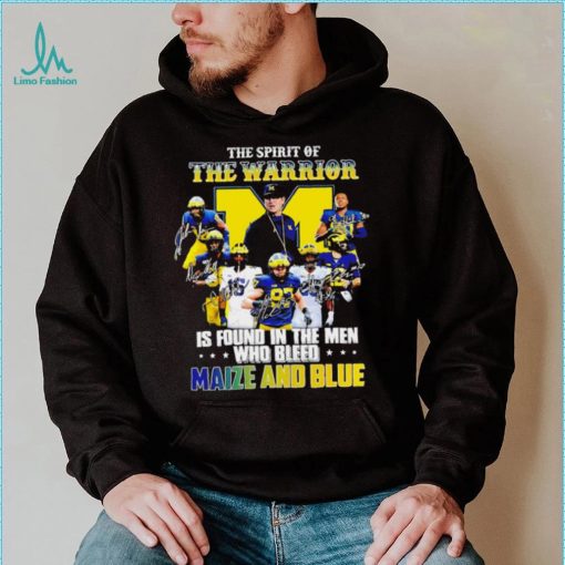 The spirit of the warrior is found in the men who bleed maize and blue player signatures logo shirt