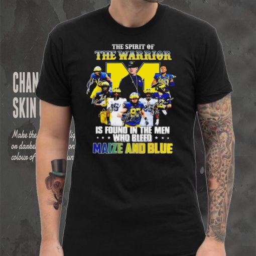 The spirit of the warrior is found in the men who bleed maize and blue player signatures logo shirt