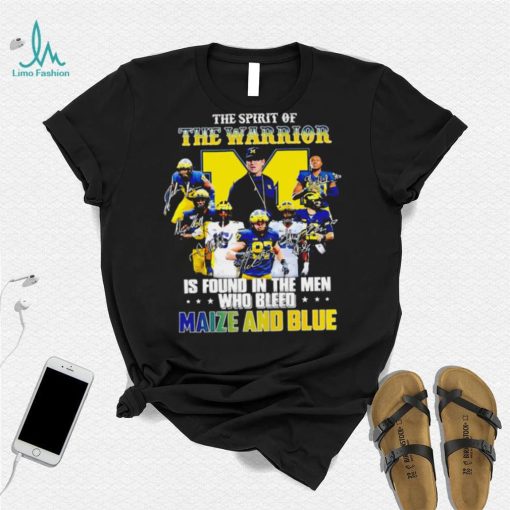 The spirit of the warrior is found in the men who bleed maize and blue player signatures logo shirt