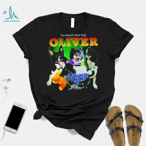 The world’s best dog Oliver funny 2024 shirt