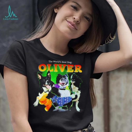 The world’s best dog Oliver funny 2024 shirt
