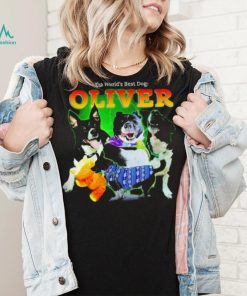 The world’s best dog Oliver funny 2024 shirt