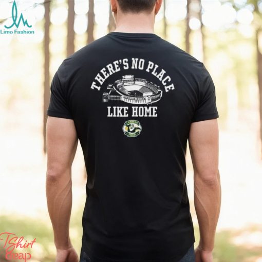There’s No Place Like Home Lambeau Field T Shirt
