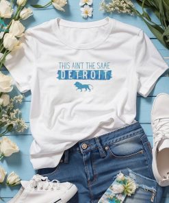 This Aint The Same Detroit Lions Logo 2024 shirt