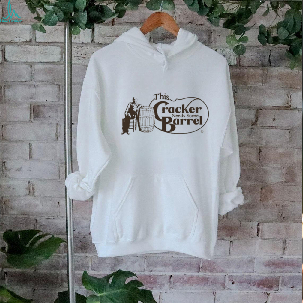 This Cracker Needs Some Barrel t shirt This Cracker Needs Some Barrel t shirt