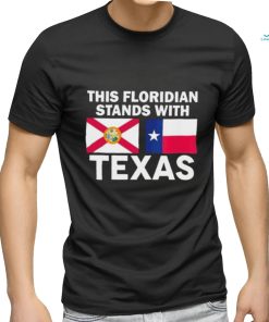 This Floridian Stands With Texas Flag Shirt