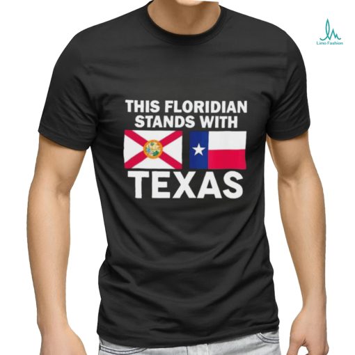 This Floridian Stands With Texas Flag Shirt