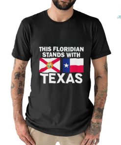 This Floridian Stands With Texas Flag Shirt