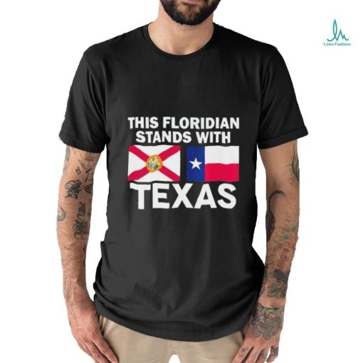 This Floridian Stands With Texas Flag Shirt