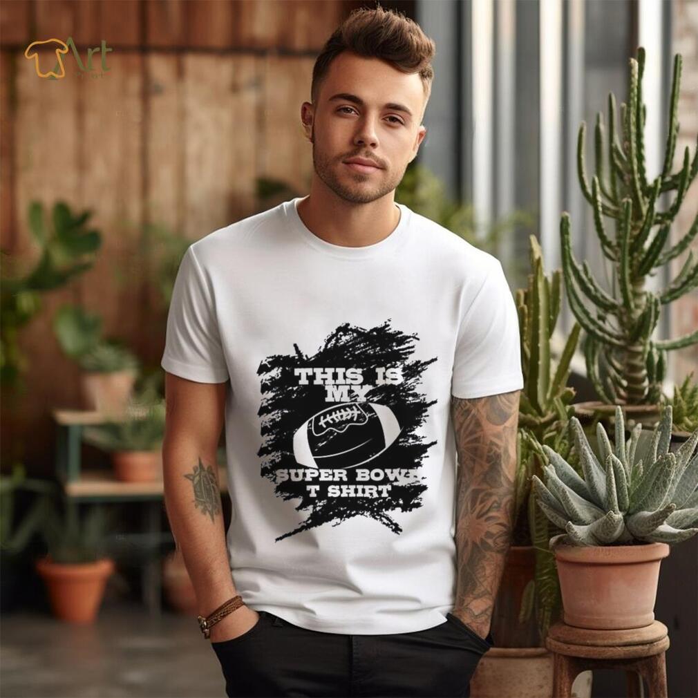 This Is My Superbowl T shirt This Is My Superbowl T shirt