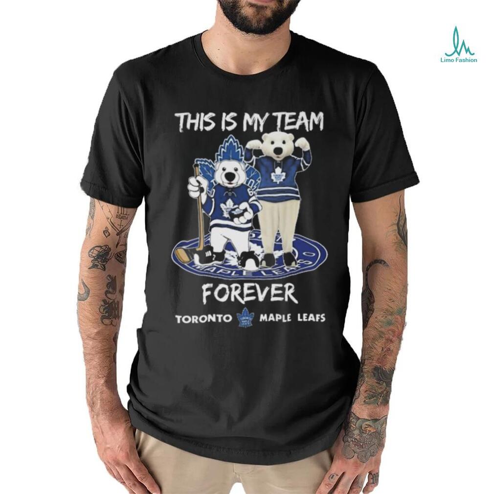 This Is My Team Forever Toronto Maple Leafs Mascot Shirt This Is My Team Forever Toronto Maple Leafs Mascot Shirt