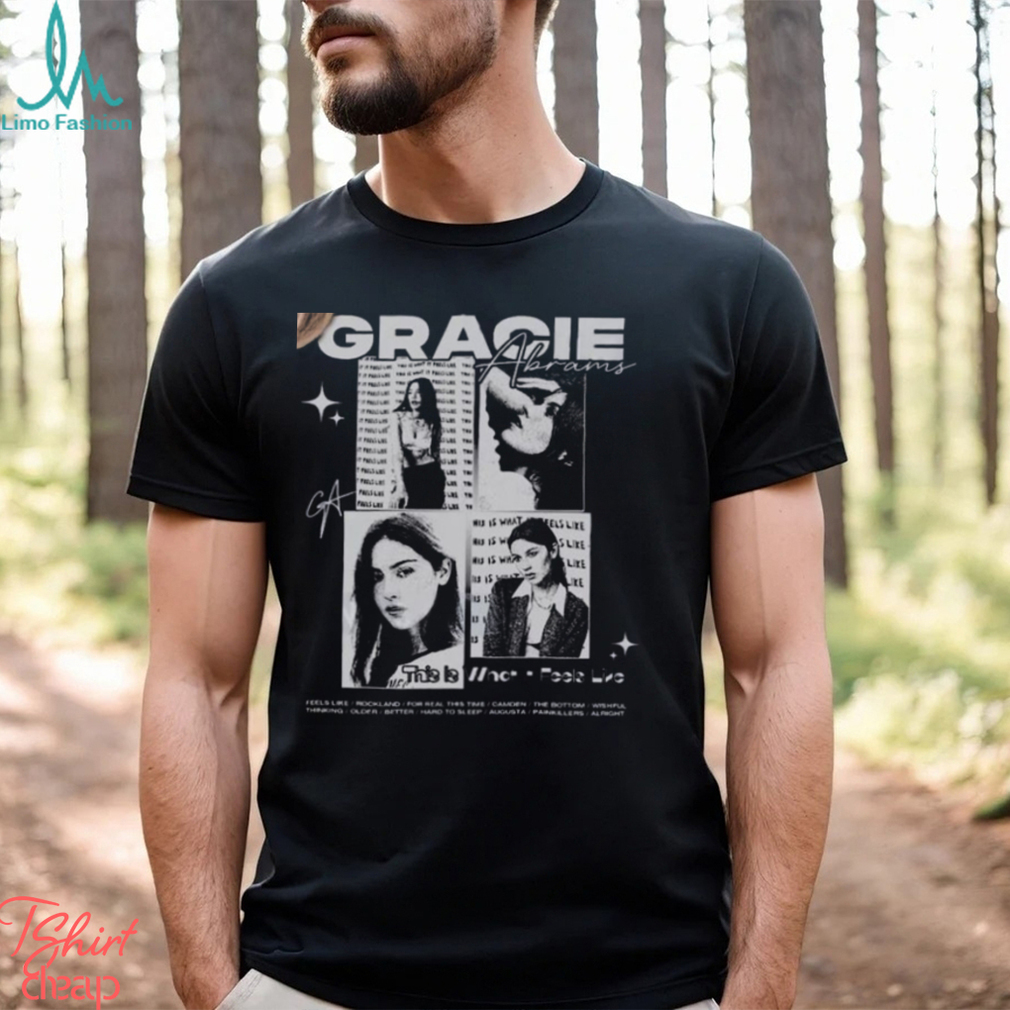 This Is What It Feels Like Gracie Album Abrams Shirt Music Fan Gift This Is What It Feels Like Gracie Album Abrams Shirt Music Fan Gift