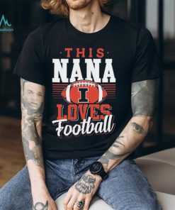 This Nana Loves Football T Shirt