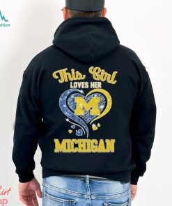 This girl loves her michigan wolverines hearts 2024 shirt