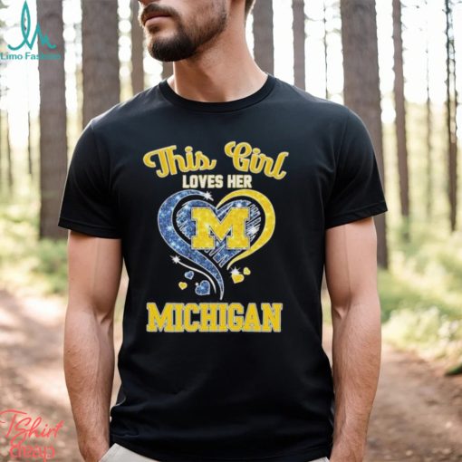 This girl loves her michigan wolverines hearts 2024 shirt