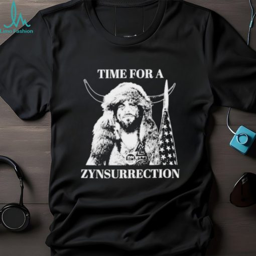 Time for Zynsurrection shirt