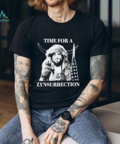 Time for Zynsurrection shirt