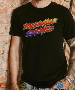 Tolerable Enemies shirt