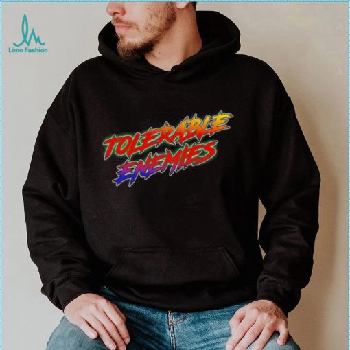 Tolerable Enemies shirt