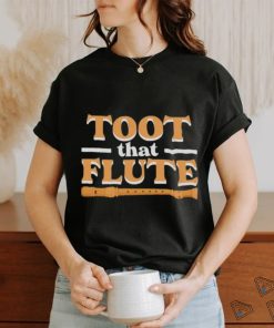 Toot That Flute Band Flutes Instrument Orchestra Music Flute shirt