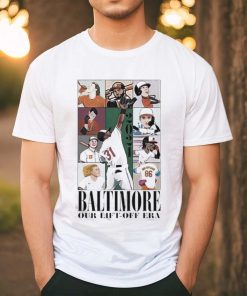 Top Baltimore Our Lift off Era Baseball Shirt