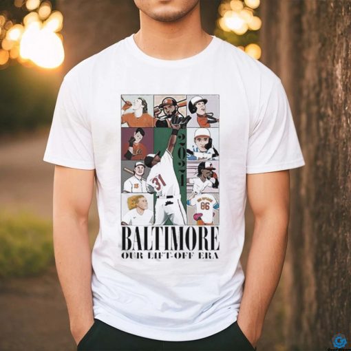 Top Baltimore Our Lift off Era Baseball Shirt