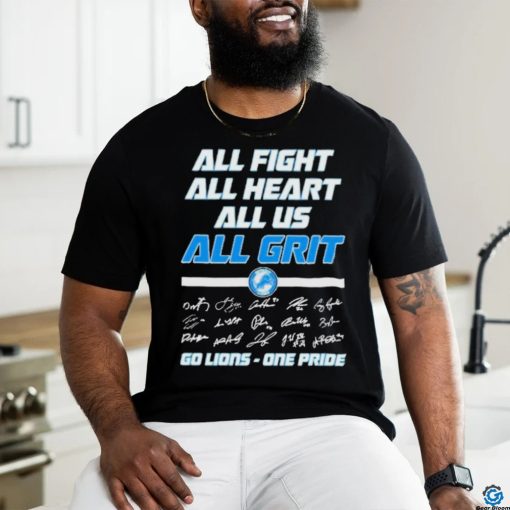 Top Detroit Lions All Fight All Heart All Us All Grit Go Lions – One Pride Signatures T shirt