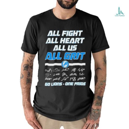 Top Detroit Lions All Fight All Heart All Us All Grit Go Lions – One Pride Signatures T shirt