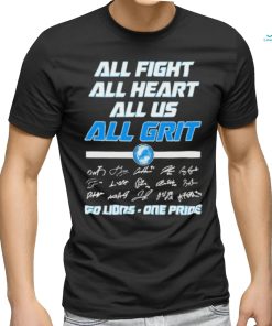 Top Detroit Lions All Fight All Heart All Us All Grit Go Lions – One Pride Signatures T shirt