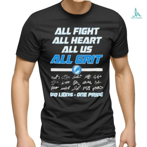 Top Detroit Lions All Fight All Heart All Us All Grit Go Lions – One Pride Signatures T shirt