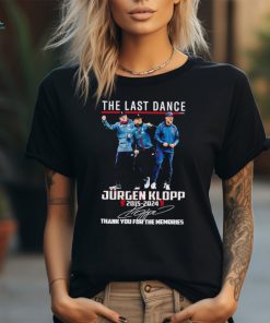 Top The last dance Jurgen Klopp 2015 – 2024 thank you for the memories signature shirt
