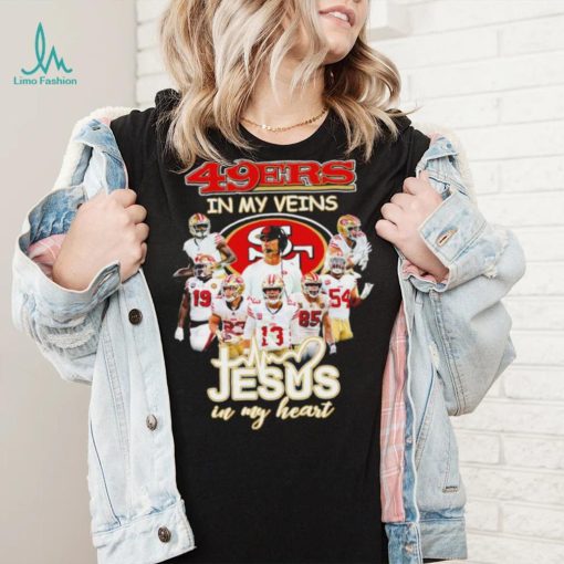 Top san Francisco 49ers team in my veins jesus in my heart shirt