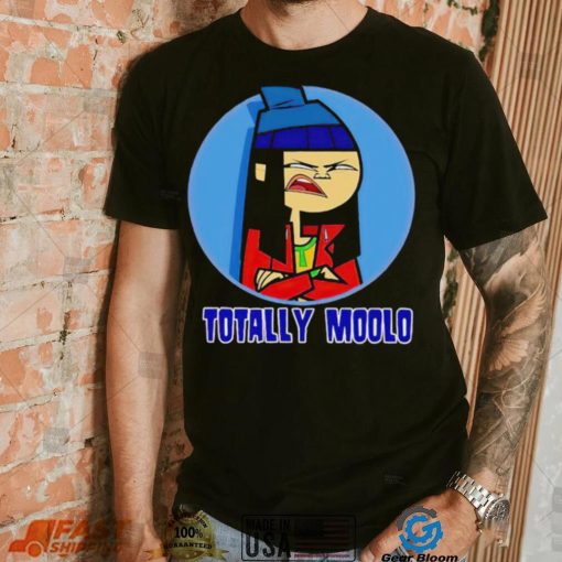 Totally moolo shirt