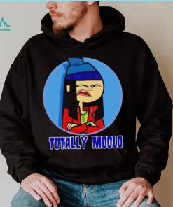 Totally moolo shirt