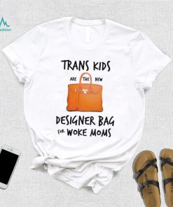 Trans kids designer bag for woke moms shirt