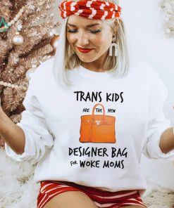 Trans kids designer bag for woke moms shirt