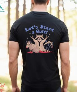 Trash let’s start a cult shirt