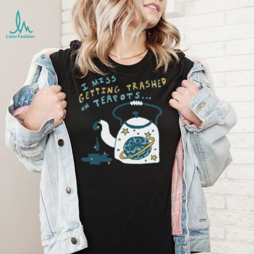 Trashed On Teapots Tee Ethically Made T Shirt