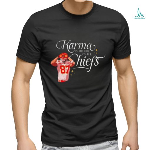 Travis Kelce Karma Is The Guy On The Chiefs And His Brother T shirt