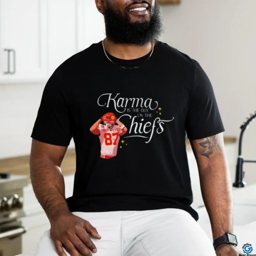 Travis Kelce Karma Is The Guy On The Chiefs And His Brother T shirt