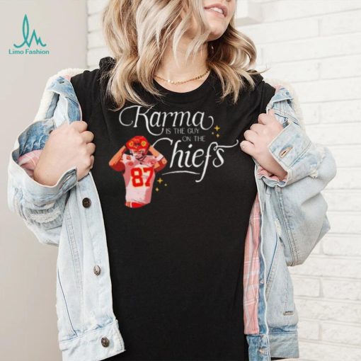 Travis Kelce Karma Is The Guy On The Chiefs And His Brother shirt