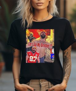Travis Kelce Let’s go My Brother Kc Chiefs shirt
