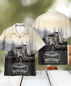 Truck Life Without Trucks You Would Be Homeless Hawaii Shirt 3D