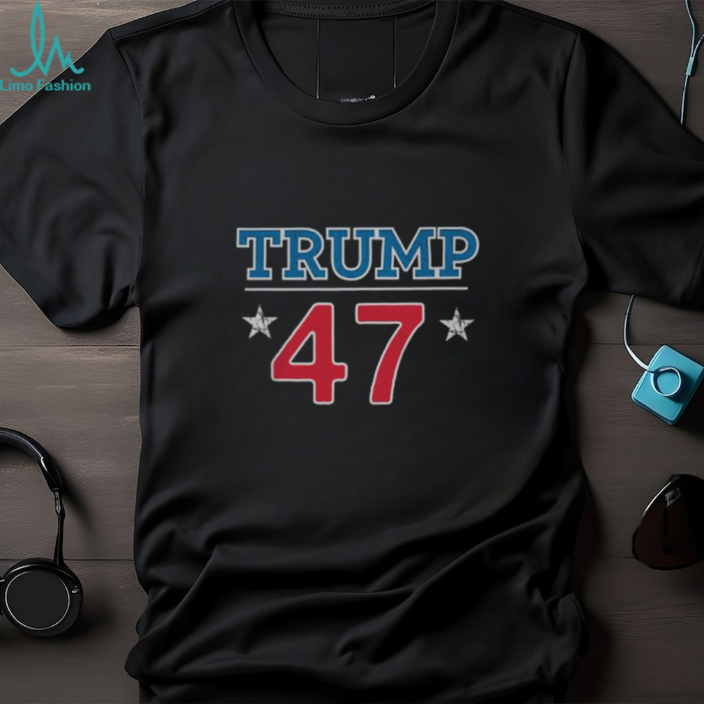 Trump '47 T Shirt Trump '47 T Shirt
