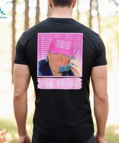 Trump Miss Me Yet shirt