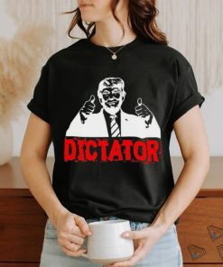 Trump’s a Dictator Shirt